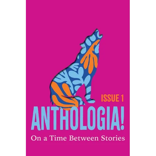 Anthologia!: On a Time Between Stories