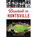 Baseball in Huntsville