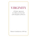 Virginity. A Positive Approach to Celibacy for the Sake of the Kingdom of Heaven
