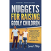 Nuggets For Raising Godly Children
