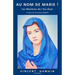 Au nom de Marie !: Les mystères de l'Au-deçà