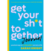 Get Your Sh*t Together Journal: Practical Ways to Cut the Bullsh*t and Win at Life