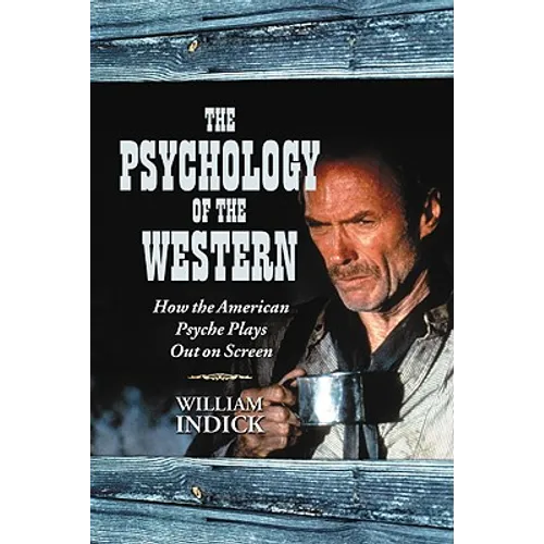 The Psychology of the Western: How the American Psyche Plays Out on Screen