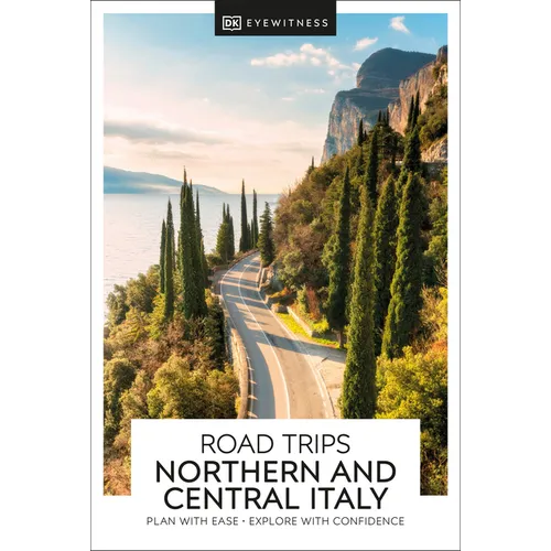 DK Road Trips Northern and Central Italy