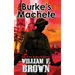 Burke's Machete, Bob Burke Suspense Thriller #7