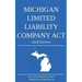 Michigan Limited Liability Company Act; 2018 Edition