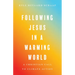 Following Jesus in a Warming World: A Christian Call to Climate Action