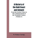 A History of the Gold Coast and Ashanti: From the Earliest Times to the Commencement of the Twentieth Century (Volume 2)