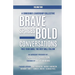 A Conscious Leadership Collective Volume II: Brave Spaces, Bold Conversations: Free Your Mind, The Rest Will Follow