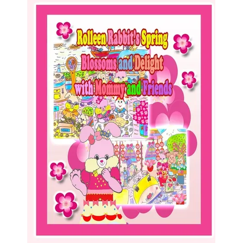 Rolleen Rabbit's Spring Blossoms and Delight with Mommy and Friends