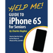 Help Me! Guide to the iPhone 6S for Seniors: Introduction to the iPhone 6S for Beginners