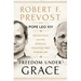 Freedom Under Grace: Reflections on the Spiritual Tradition That Formed Me