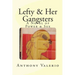 Lefty & Her Gangsters: a Novel of Power & Sex