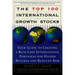 The Top 100 International Growth Stocks: Your Guide to Creating a Blue Chip International Portfolio for Higher Returns and