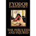 The Insulted and Injured by Fyodor Mikhailovich Dostoevsky, Fiction, Literary
