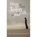 How to Get Your Teen to Talk to You
