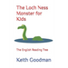 The Loch Ness Monster for Kids: The English Reading Tree