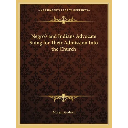 Negro's and Indians Advocate Suing for Their Admission Into the Church