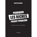 Pourquoi les riches posent problème: 20 idées reçues sur les inégalités