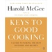 Keys to Good Cooking: A Guide to Making the Best of Foods and Recipes