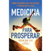 Medicina Para Prosperar: Cómo Desarrollar Tus Deseos Y Crecer En Tu Vida