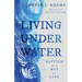 Living Under Water: Baptism as a Way of Life