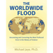 The Worldwide Flood: Uncovering and Correcting the Most Profound Error in the History of Science