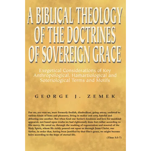A Biblical Theology of the Doctrines of Sovereign Grace