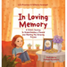 In Loving Memory: A Child's Journey to Understanding a Funeral and Starting the Grieving Process