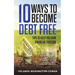 10 Ways to Become Debt Free: ...Tips to help you Gain Financial Freedom