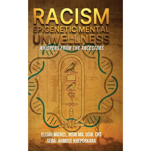 Racism - Epigenetic Mental Unwellness: Whispers from the Ancestors
