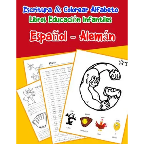 Español - Alemán: Escritura & Colorear Alfabeto Libros Educación Infantiles: Spanish German Practicar alfabeto ABC letras con dibujos an