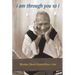 I Am Through You So I