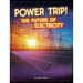 Power Trip!: The Future of Electricity