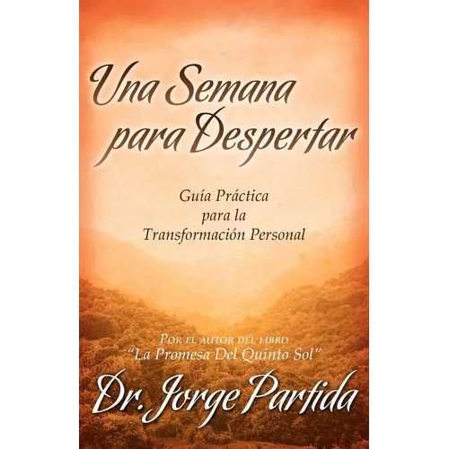 Una Semana Para Despertar-Gia Practica Para La Transformacion Personal