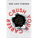 Crush Your Career: Ace the Interview, Land the Job, and Launch Your Future