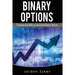 Options Trading For Beginners: Fundamental Skills To Dominate Binary Options