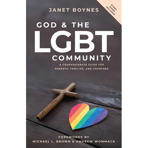 God & the LGBT Community: A Compassionate Guide for Parents, Families, and Churches