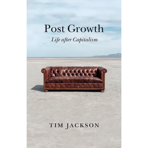 Post Growth: Life After Capitalism