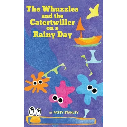 The Whuzzles and the Catertwiller on a Rainy Day