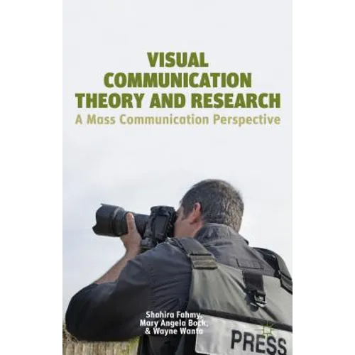 Visual Communication Theory and Research: A Mass Communication Perspective
