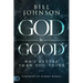 God Is Good: He's Better Than You Think