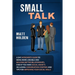 Small Talk: A Shy Introverts Guide to Being More Likeable and Building Better Relationships, Even If You Have Social Anxiety, Incl