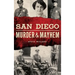San Diego Murder and Mayhem