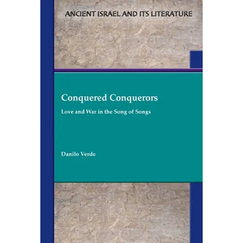 Conquered Conquerors: Love and War in the Song of Songs