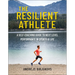 The Resilient Athlete: A Self-Coaching Guide to Next Level Performance in Sports & Life