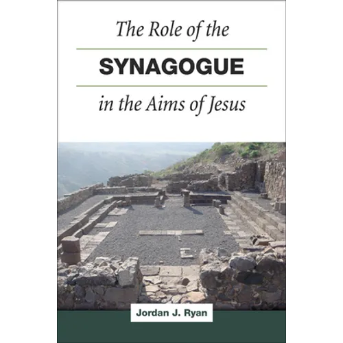 The Role of the Synagogue in the Aims of Jesus