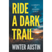 Ride a Dark Trail