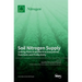 Soil Nitrogen Supply: Linking Plant Available N to Ecosystems Functions and Productivity