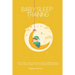 Baby sleep training - Proven Guide to teach your baby to stop crying and Guarantee No-Cry Sleep in 3 days or less - Best baby sleep solution plan
